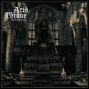 ACID THRONE - KINGDOM'S DEATH VINYL (SUPER LTD. HAND-NUMBERED ED. LP)