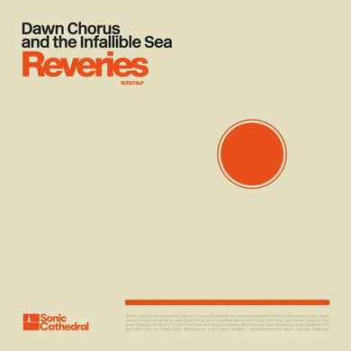 DAWN CHORUS & THE INFALLIBLE SEA - REVERIES VINYL (LTD. ED. ORANGE)