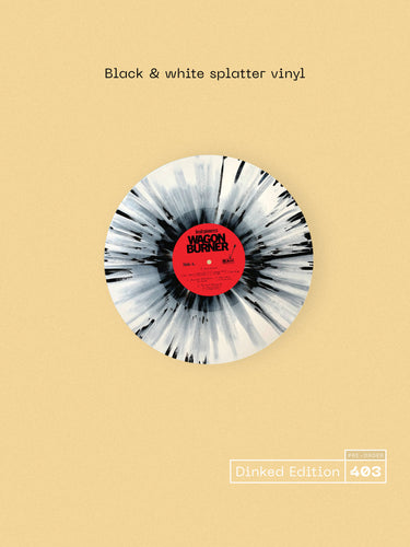 DEAD PIONEERS - WAGON BURNER VINYL (SUPER LTD. 'DINKED' HAND-NUMBERED ED. BLACK & WHITE SPLATTER W/ *SIGNED* POSTCARD + PRINT & POSTER)