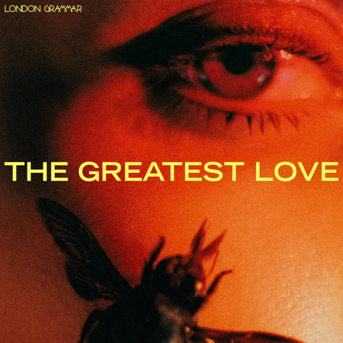 LONDON GRAMMAR - THE GREATEST LOVE VINYL (LTD. ED. VINYL VARIANTS)