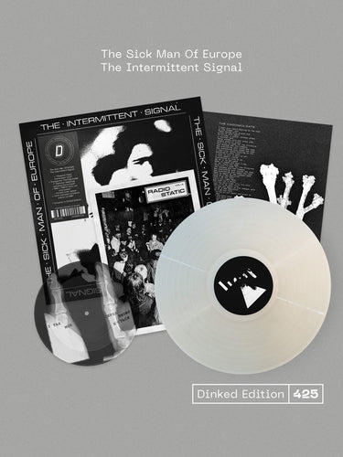 THE SICK MAN OF EUROPE - THE INTERMITTENT SIGNAL VINYL (SUPER LTD. 'DINKED' NUMBERED ED. ‘PHOSPHOR PLATE’ TRANSLUCENT VINYL W/ ‘ROENTGENIZDAT’ 7” FLEXI FT. BONUS TRACK + FOLD-OUT ZINE POSTER)