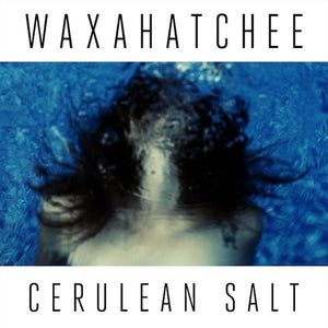 WAXAHATCHEE - CERULEAN SALT VINYL (LTD. 10TH ANN. ED. CERULEAN BLUE)