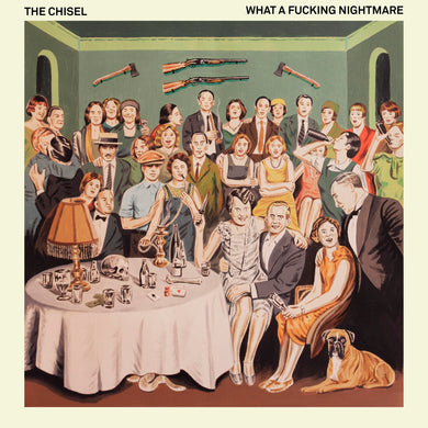 THE CHISEL - WHAT A FUCKING NIGHTMARE VINYL (LTD. ED. VARIANTS)