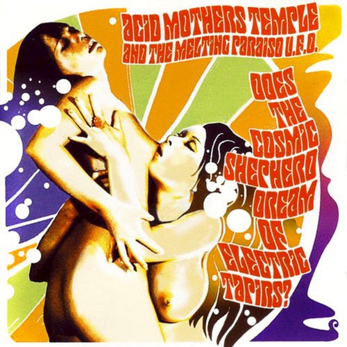 ACID MOTHERS TEMPLE & THE MELTING PARAISO U.F.O. - DOES THE COSMIC SHEPHERD DREAM OF ELECTRIC TAPIRS? VINYL RE-ISSUE (LTD. ED. 180G SOLID GREEN 2LP)