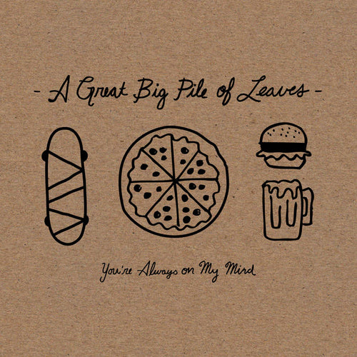 A GREAT BIG PILE OF LEAVES - YOU'RE ALWAYS ON MY MIND VINYL RE-ISSUE (LTD. ED. MINT SPLATTER)