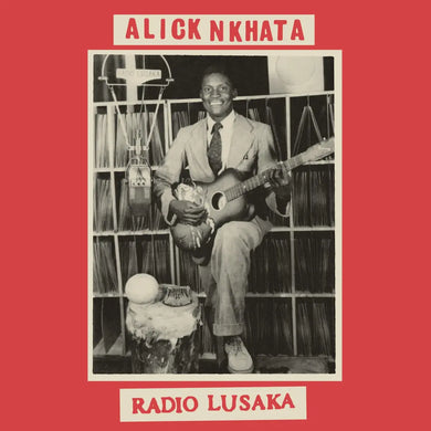 ALICK NKHATA - RADIO LUSAKA VINYL RE-ISSUE (LP)