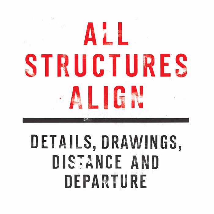 ALL STRUCTURES ALIGN - DETAILS, DRAWINGS, DISTANCE AND DEPARTURE VINYL (SUPER LTD. ED. 2LP)