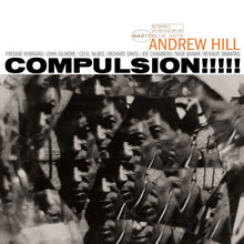ANDREW HILL - COMPULSION!!!!! VINYL RE-ISSUE (LTD. 'TONE POET' DELUXE ED. 180G LP GATEFOLD)