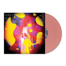 BALANCE AND COMPOSURE - THE THINGS WE THINK WE'RE MISSING VINYL RE-ISSUE (LTD. ED. BABY PINK GATEFOLD)