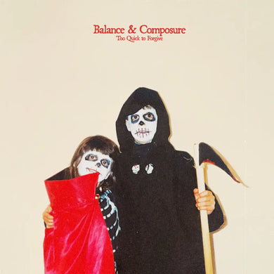 BALANCE AND COMPOSURE - TOO QUICK TO FORGIVE VINYL RE-ISSUE (LTD. ED. BLACK & WHITE SWIRL)