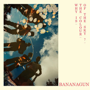 BANANAGUN - WHY IS THE COLOUR OF THE SKY? VINYL (LTD. ED. OPAQUE RED)