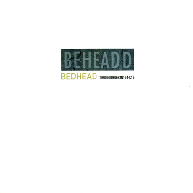 BEDHEAD - BEHEADED VINYL RE-ISSUE (LTD. ED. VARIANTS)