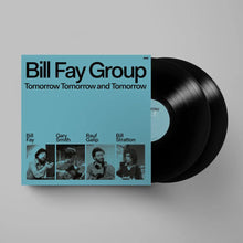 BILL FAY GROUP - TOMORROW TOMORROW AND TOMORROW VINYL RE-ISSUE (2LP GATEFOLD)