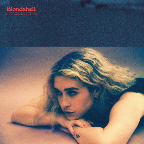 BLONDSHELL - IF YOU ASKED FOR A PICTURE VINYL (SUPER LTD. INDIE EXCL. *SIGNED* VARIANTS)