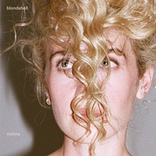 BLONDSHELL - VIOLINS VINYL (SUPER LTD. INDIES ED. CLEAR W/ *SIGNED* PRINT)