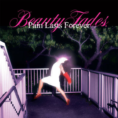 BLUSH - BEAUTY FADES, PAIN LASTS FOREVER VINYL (LTD. ED. PINK)