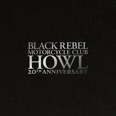 BLACK REBEL MOTORCYCLE CLUB - HOWL VINYL (SUPER LTD. 20TH ANN. INDIES ED. VARIANTS)