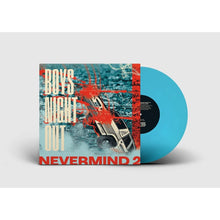 BOYS NIGHT OUT - NEVERMIND 2 VINYL (LTD. ED. GLOW-IN-THE-DARK BLUE)