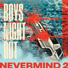 BOYS NIGHT OUT - NEVERMIND 2 VINYL (LTD. ED. GLOW-IN-THE-DARK BLUE)