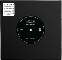 CATFISH & THE BOTTLEMEN - SHOWTIME VINYL (LTD. ED. WHITE 7")