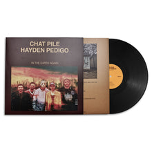 CHAT PILE & HAYDEN PEDIGO - IN THE EARTH AGAIN VINYL (LTD. INDIES ED. 180G VARIANTS)