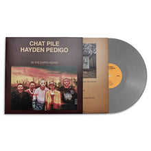 CHAT PILE & HAYDEN PEDIGO - IN THE EARTH AGAIN VINYL (LTD. INDIES ED. 180G VARIANTS)