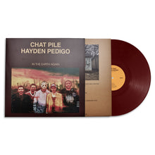 CHAT PILE & HAYDEN PEDIGO - IN THE EARTH AGAIN VINYL (LTD. INDIES ED. 180G VARIANTS)