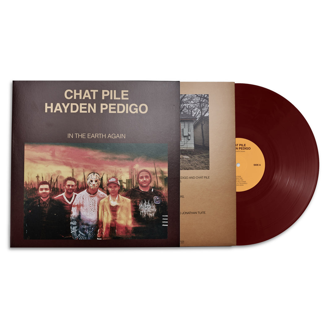CHAT PILE & HAYDEN PEDIGO - IN THE EARTH AGAIN VINYL (LTD. INDIES ED. 180G VARIANTS)