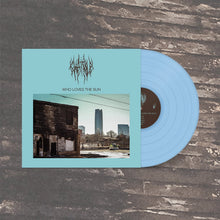 CHAT PILE - WHO LOVES THE SUN VINYL (SUPER LTD. UK EXC. ED. VARIANTS)