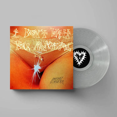 CHERRY GLAZERR - I DON'T WANT YOU ANYMORE VINYL (LTD. ED. CRYSTAL CLEAR)