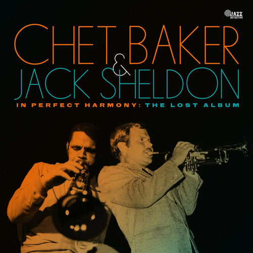 CHET BAKER & JACK SHELDON - IN PERFECT HARMONY: THE LOST ALBUM VINYL (SUPER LTD. ED. 'RSD' 180G)