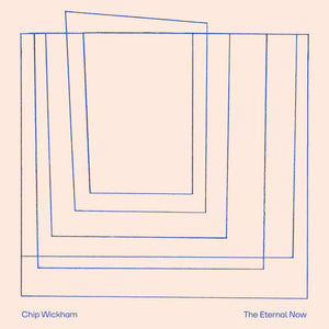 CHIP WICKHAM - THE ETERNAL NOW VINYL (LTD. INDIES EXC. ED. BIO LP W/ FOILED ARTWORK)