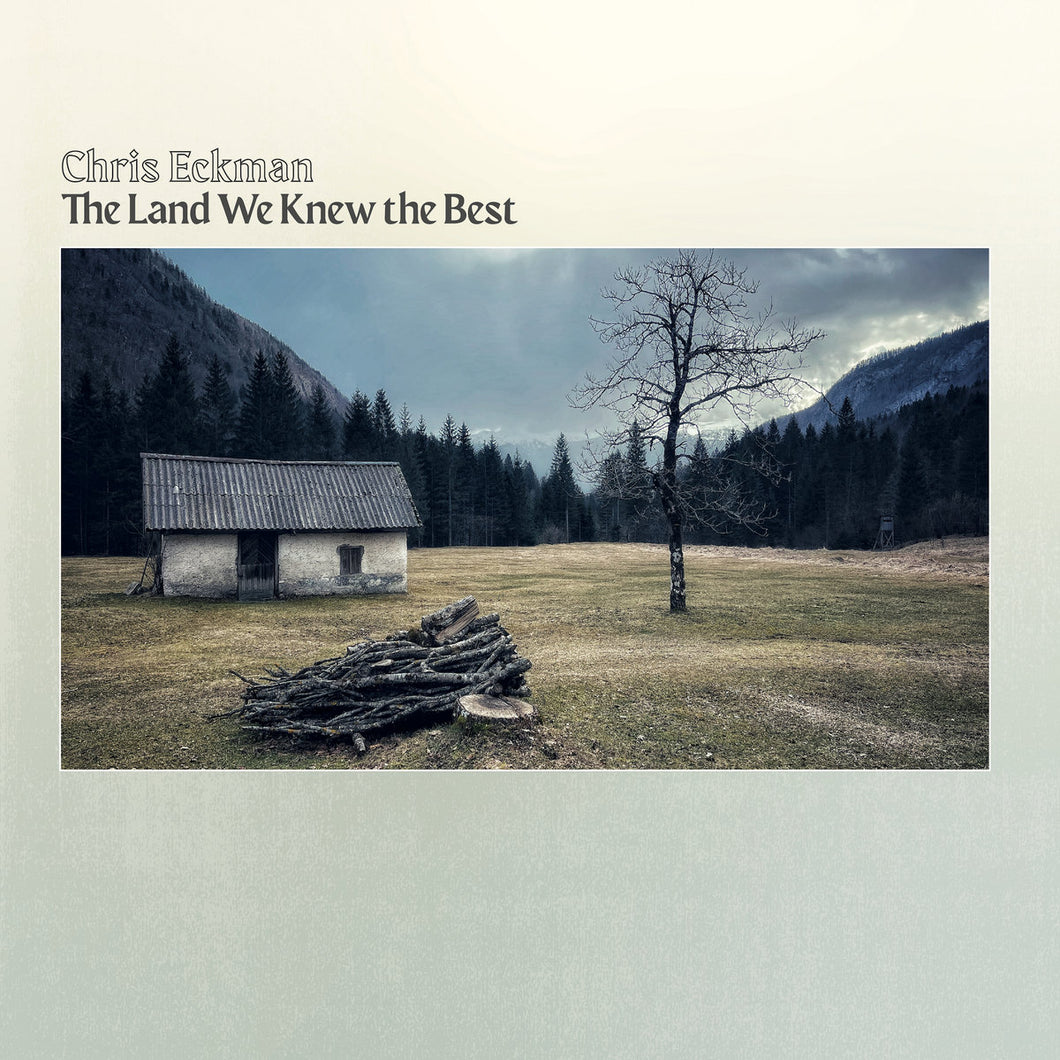 CHRIS ECKMAN - THE LAND WE KNEW THE BEST VINYL (LTD. ED. CRYSTAL CLEAR)