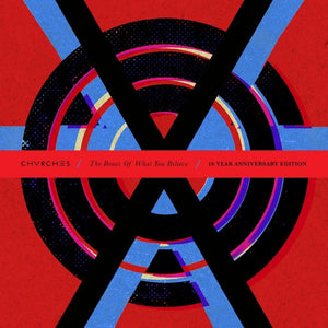 CHVRCHES - THE BONES OF WHAT YOU BELIEVE VINYL (LTD. 10TH ANN. ED. VARIANTS)