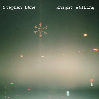 STEPHEN LANE - KNIGHT WALKING VINYL (LTD. ED. 180G)