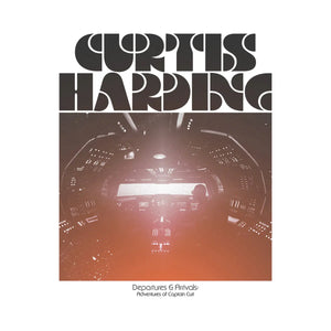 CURTIS HARDING - DEPARTURES & ARRIVALS: ADVENTURES OF CAPTAIN CURT VINYL (LTD. INDIE EXC. ED. WHITE)
