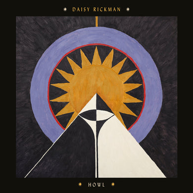 DAISY RICKMAN - HOWL VINYL RE-ISSUE (LTD. ED. ORANGE, BLACK AND PURPLE)