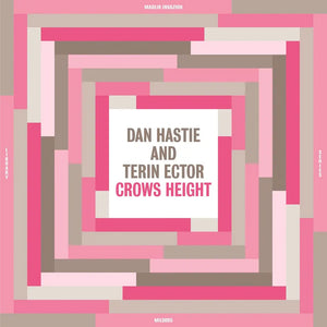 DAN HASTIE & TERIN ECTOR - CROWS HEIGHT VINYL (LP)