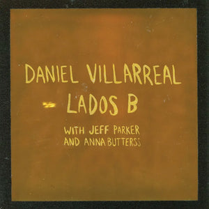 DANIEL VILLARREAL - LADOS B VINYL (LTD. ED. CIGAR SMOKE)