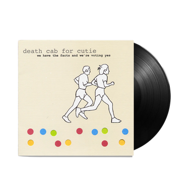 DEATH CAB FOR CUTIE - WE HAVE THE FACTS AND WE'RE VOTING YES VINYL (LTD. 25TH ANN. ED. LP W/ DIE-CUT SLEEVE)