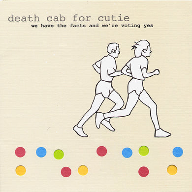 DEATH CAB FOR CUTIE - WE HAVE THE FACTS AND WE'RE VOTING YES VINYL (LTD. 25TH ANN. ED. LP W/ DIE-CUT SLEEVE)