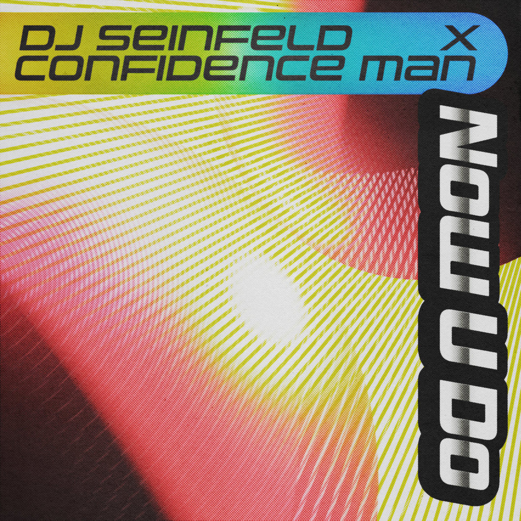 DJ SEINFELD & CONFIDENCE MAN - NOW U DO VINYL (LTD. ED. WHITE LABEL 12