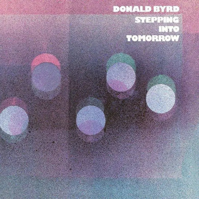 DONALD BYRD - STEPPING INTO TOMORROW VINYL RE-ISSUE (180G LP)