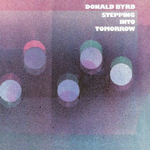 DONALD BYRD - STEPPING INTO TOMORROW VINYL RE-ISSUE (180G LP)