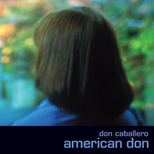 DON CABALLERO - AMERICAN DON VINYL RE-ISSUE (LTD. DELUXE ED. MAUI BLUE & ORCHID 3LP TRIFOLD)
