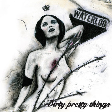 DIRTY PRETTY THINGS - WATERLOO TO ANYWHERE VINYL RE-ISSUE (LP)