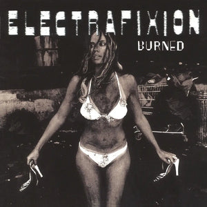 ELECTRAFIXION - BURNED VINYL (SUPER LTD. ED. 'RSD' BLACK & WHITE)
