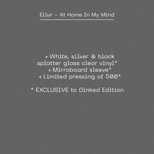 ELLUR - AT HOME IN MY MIND VINYL (SUPER LTD. 'DINKED' ED. VARIANTS)