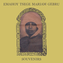 EMAHOY TSEGE MARIAM GEBRU - SOUVENIRS VINYL RE-ISSUE (LTD. ED. GOLD)