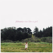 FEBUARY - RUN LIKE A GIRL VINYL RE-ISSUE (LTD. ED. STRAWBERRY NESQUIK PINK 10")